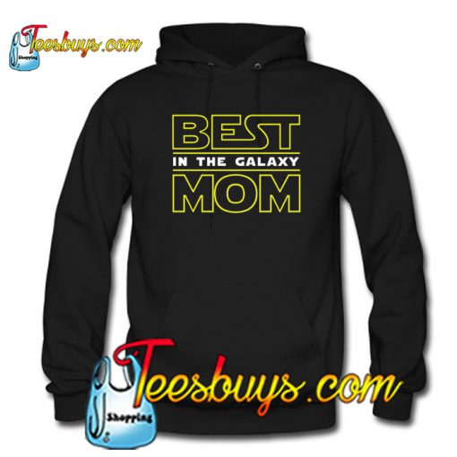 Best Mom In The Galaxy Hoodie NT