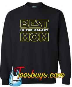 Best Mom In The Galaxy Sweatshirt NT