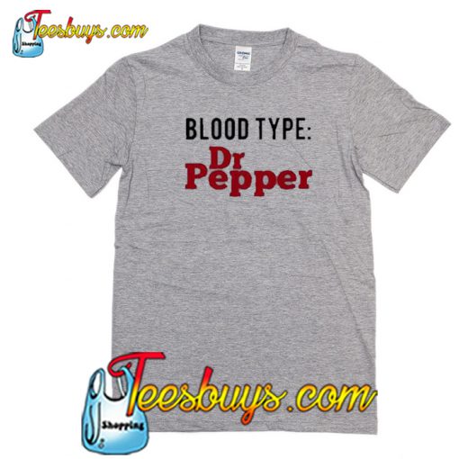 Blood Type Dr Pepper Trending T Shirt NT