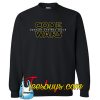 Code Wars- Sokkah Strikes Back Sweatshirt NT