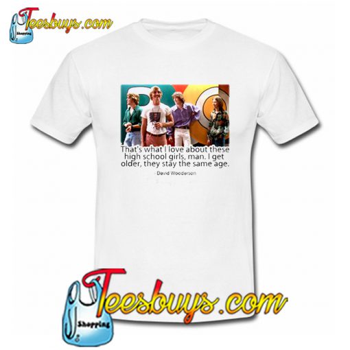 David Wooderson Quote T-Shirt NT