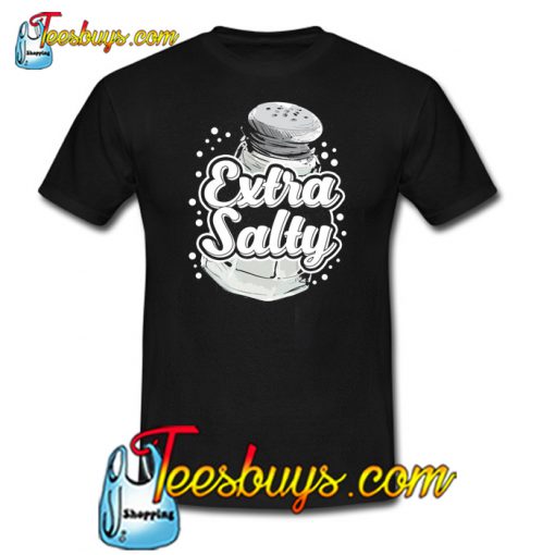 Extra Salty T-Shirt 2 NT