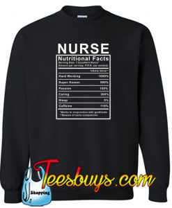 Funny Nurse Nutritional Facts Sweatshirt NT