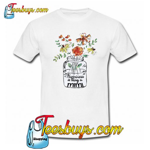 Happiness Is Being A Mimi Mother’s Day T-Shirt NT