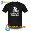 I Live My Life Behind Bars T-Shirt NT