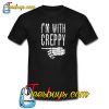 I’m With Creepy Trending T-Shirt NT