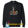 Jesus Still Loves Me Sweatshirt NT