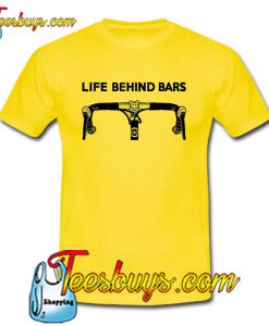 Life Behind Bars BicycLife Behind Bars Bicycling T-Shirt NTling T-Shirt NT