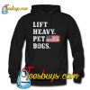 Lift Heavy Pet Dogs Hoodie NT