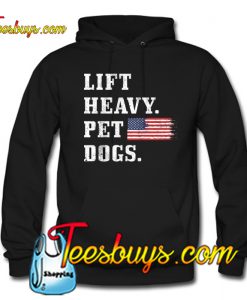Lift Heavy Pet Dogs Hoodie NT