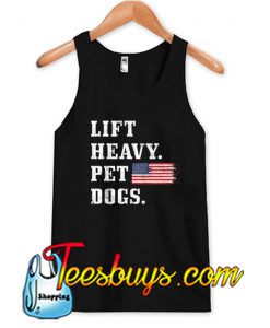 Lift Heavy Pet Dogs Tank Top NT