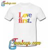 Love First T-Shirt NT
