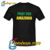 Pray for Amazonia Trending T-Shirt NT