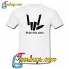 Share The Love T-Shirt NT