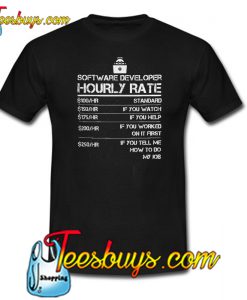Software Developer Hourly Rate Gift Trending T-Shirt NT