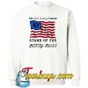 Stand up for betsy ross Sweatshirt NT