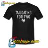 Tailgating for Two Trending T-Shirt NT