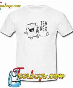 Tea Rex Tea Bag Trending T Shirt NT