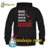 Who what when where Wine Hoodie NT