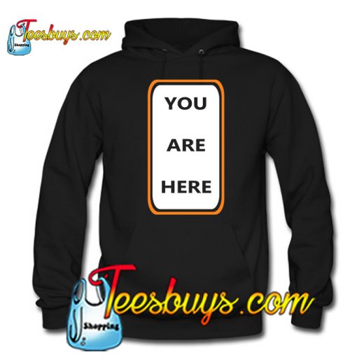 You Are Here Hoodie NT