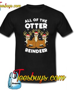 All The Otter Reindeers T-Shirt NT