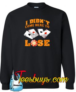 Funny Poker Player Sweatshirt NT