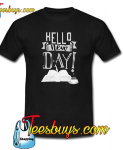 Hello New Day Trending T-Shirt NT