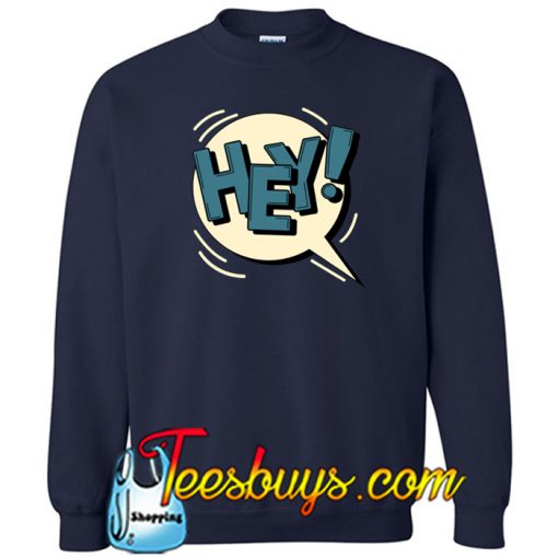 (Hey) Sweatshirt NT