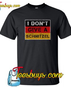 I Don’t Give A Schnitzel Trending T Shirt NT