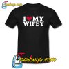 I love my wifey T-Shirt