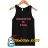 Kindness is Free Tank Top NT