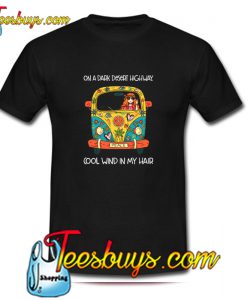 On A Dark Desert Highway T-Shirt SR