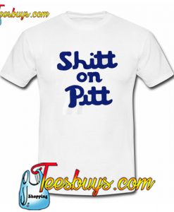 Shitt on Pitt Vintage Trending T-Shirt NT