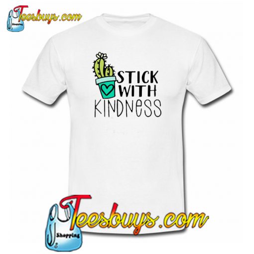 Stick With Kindness Trending T-shirts NT