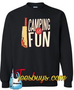 Wanna Go Camping- Sweatshirt NT