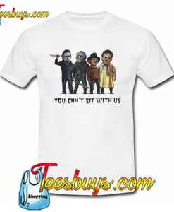 you cant sit with us T SHIRT