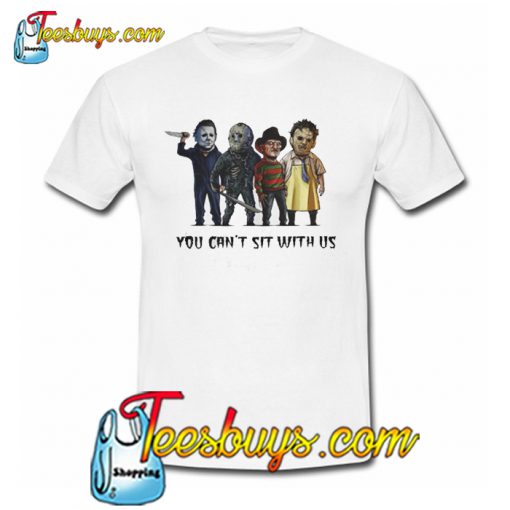 you cant sit with us T SHIRT