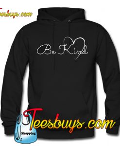 Be Kind HOODIE SR