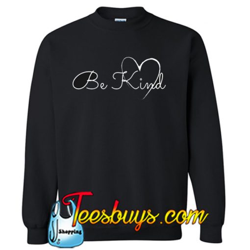 Be Kind SWEATSHIRT SR