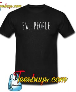 Ew People T-Shirt SR