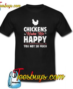 Funny Farmer Chickens T-SHIRT SR