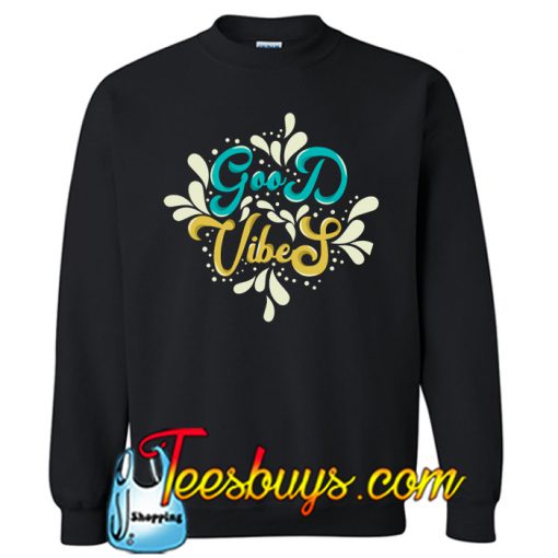 Good vibes SWEATSHIRT SR