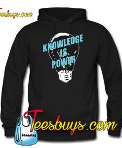 Knowledge Is Power HOODIE SR