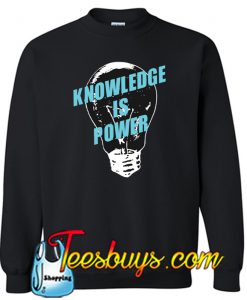 Knowledge Is Power sweatshirt SR