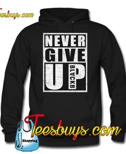 Never Give up HOODIE SR