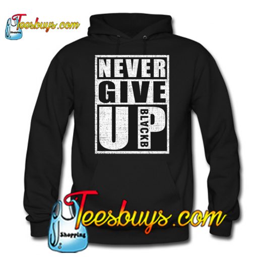 Never Give up HOODIE SR