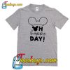 Oh Happy Day Disney Trending T-Shirt SR