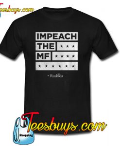 Rashida Impeach The MF T-Shirt SR