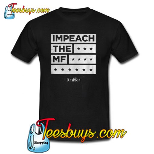 Rashida Impeach The MF T-Shirt SR