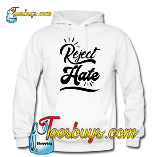 'Reject Hate HOODIE SR